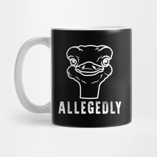 Allegedly Ostrich Mug